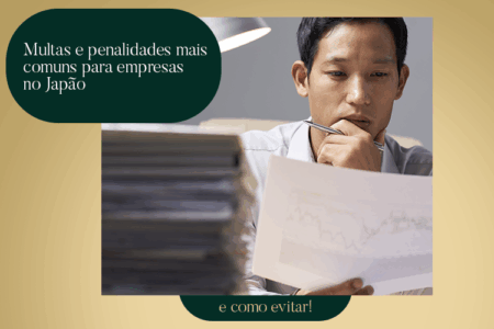 Multas e Penalidades Mais Comuns para Empresas no Japão — e Como Evitar!