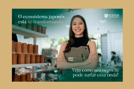 O ecossistema japonês está se transformando. Veja como seu negócio pode surfar essa onda! 